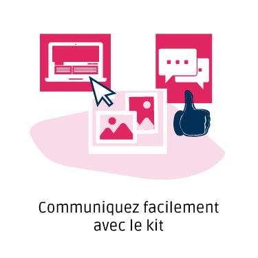 Communiquez facilement avec les outils du kit